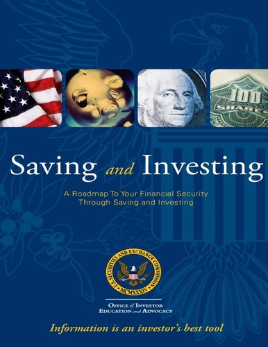 Saving and Investing A Roadmap to Your Financial Security Through Saving and Investing