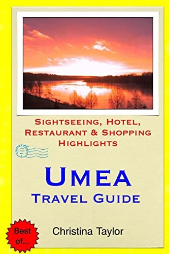 Umea Travel Guide Sightseeing, Hotel, Restaurant and Shopping Highlights