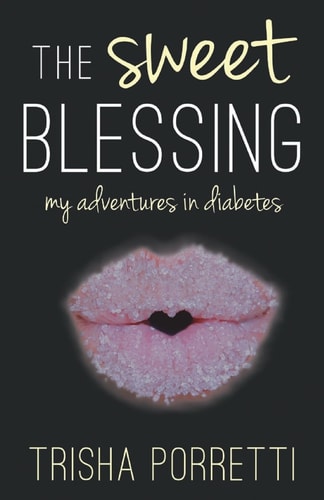 The Sweet Blessing My Adventures in Diabetes