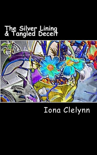 The Silver Lining and Tangled Deceit Was He Married to a Woman Who Couldn't Love Him? and Could Love Prevail to Save a Marriage?