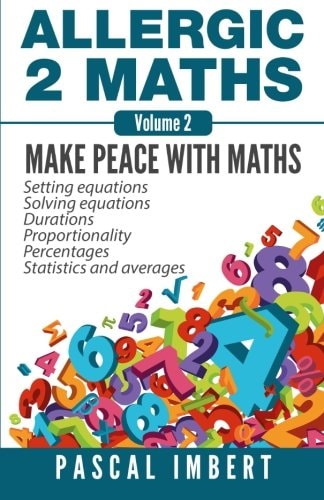 Allergic 2 Maths, Volume 2 Make Peace with Maths