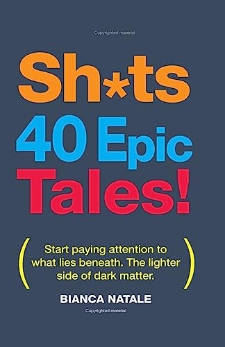 Shits, 40 Epic Tales! The Darker Side of Funny