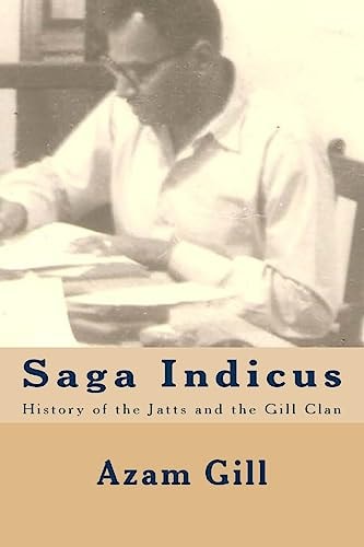 Saga Indicus History of the Jatts and the Gill Clan