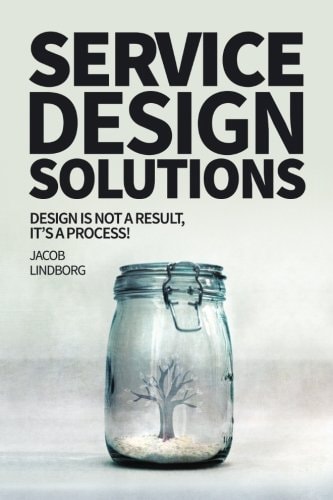 Service Design Solutions Design Is Not a Result, It's a Process!