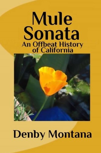 Mule Sonata An Offbeat History of California