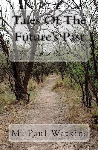 Tales Of The Future's Past Book One