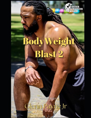 Faster Stronger Wiser Body Weight Blast 2