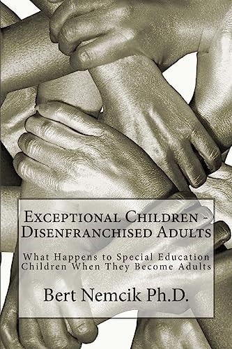 Exceptional Children - Disenfranchised Adults What Happens to Special Education Children When They Become Adults
