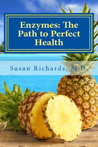 Enzymes The Path to Perfect Health