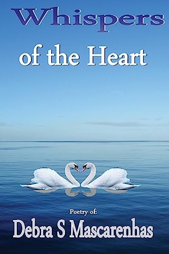 Whispers of the Heart Poetry of Debra S Mascarenhas