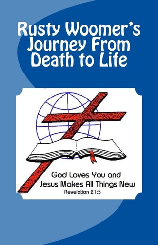 Rusty Woomer's Journey from Death to Life