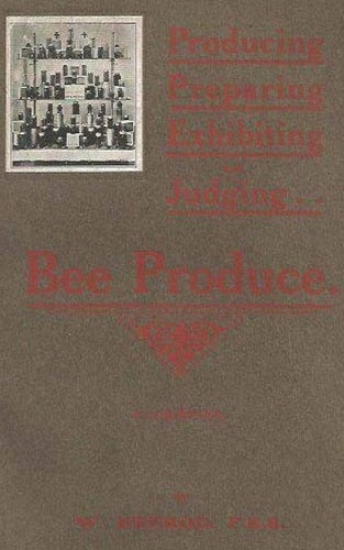 Producing, Preparing, Exhibiting, and Judging Bee Produce