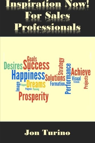 Inspiration Now! for Sales Professionals What You Need to Succeed!