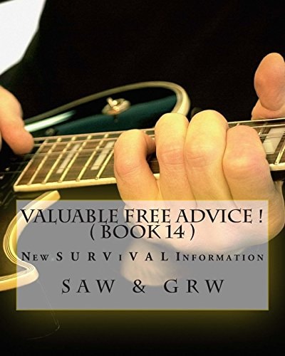 Valuable FREE Advice ! ( BOOK 14 ) New S U R V I V a L Information