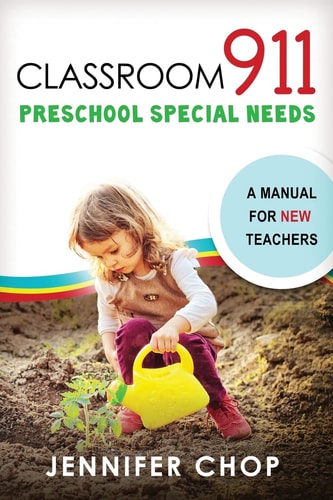 Classroom 911 Preschool Special Needs A Manual for New Teachers