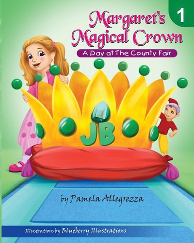 Margaret's Magical Crown A Day at the County Fair