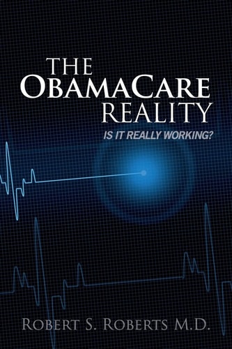 The ObamaCare Reality Is It Really Working?