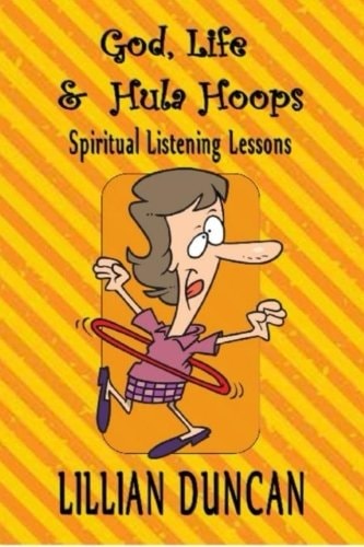 God, Life and Hula Hoops Spiritual Listening Lessons