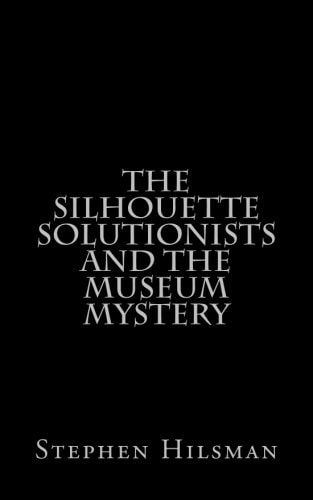 The Silhouette Solutionists and the Museum Mystery