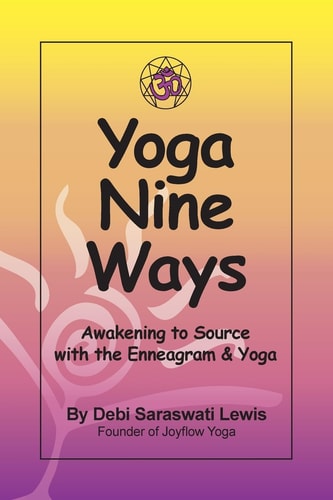 Yoga Nine Ways Awakening to Source with Yoga and Enneagram