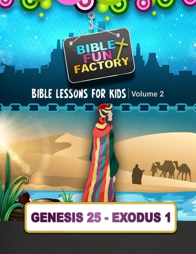 Bible Lessons for Kids Genesis 25 - Exodus 1