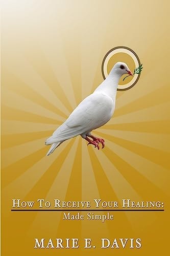How to Receive Your Healing Made Simple