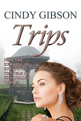 Trips Join the Heroine in Exciting Travels of Unequaled Perils!