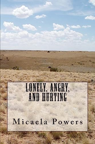 Lonely, Angry, and Hurting
