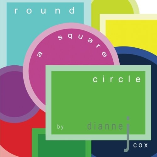 Round a Square Circle A Colourful Journey ... ... ... .