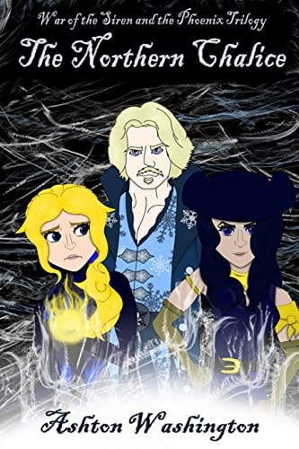 The Northern Chalice The War of the Siren and the Phoenix Trilogy