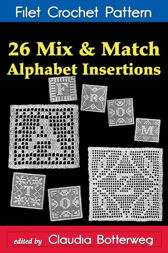 26 Mix & Match Alphabet Insertions Filet Crochet Pattern Complete Instructions and Chart