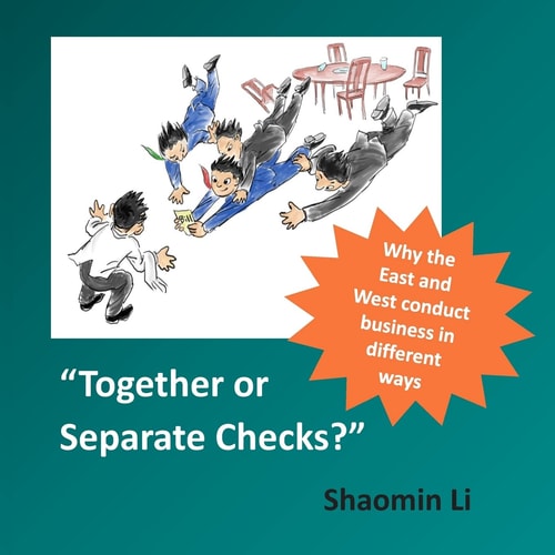Together Or Separate Checks? Why the East and West Conduct Business in Different Ways