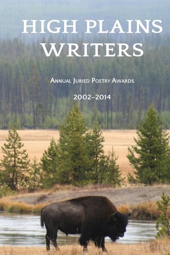 High Plains Writers Annual Juried Poetry Awards 2002-2014