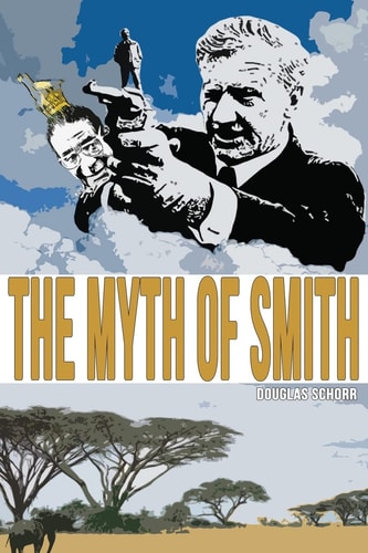 The Myth of Smith Rhodesia Revealed