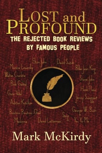 LOST and PROFOUND The Rejected Book Reviews by Famous People