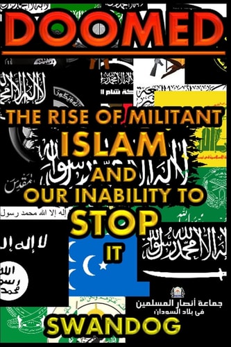 Doomed The Rise of Militant Islam and Our Inability to Stop It