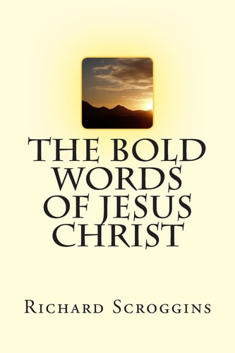 The BOLD Words of Jesus Christ