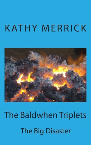 The Baldwhen Triplets The Big Disaster