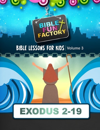 Bible Lessons for Kids Exodus 3-19
