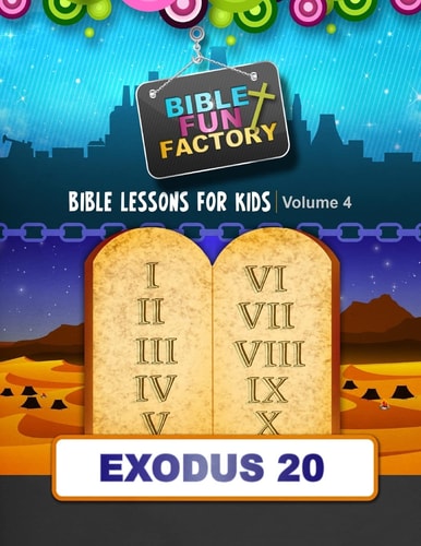 Bible Lessons for Kids: Exodus 20 The Ten Commandments