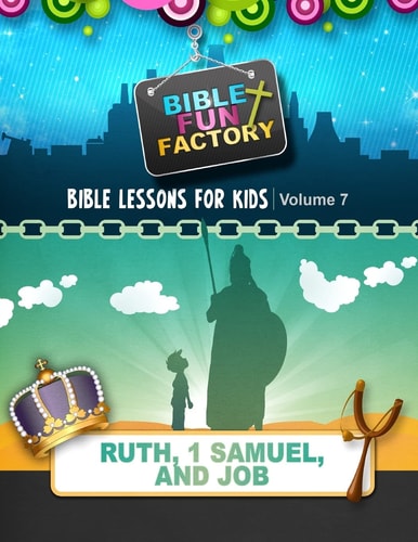 Bible Lessons for Kids Ruth, 1 Samuel, & Job