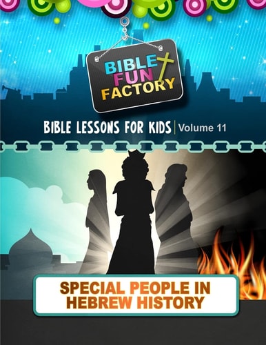 Bible Lessons for Kids Special People in Hebrew History