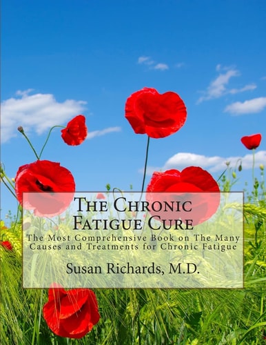 The Chronic Fatigue Cure The Most Comprehensive Book on the Many Causes and Treatments for Chronic Fatigue