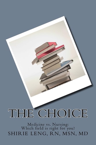 The Choice Medicine Vs. Nursing