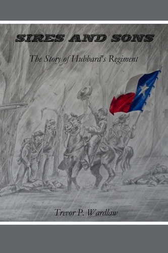Sires and Sons The Story of Hubbard's Regiment