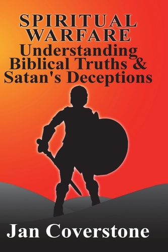 Spiritual Warfare Understanding Biblical Truths & Satan's Deceptions