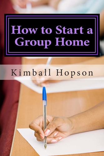 How to Start a Group Home Complete Guide to Starting a Group Home