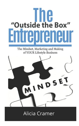 The Outside the Box Entrepreneur The Mindset, Marketing and Making of YOUR Lifestyle Business