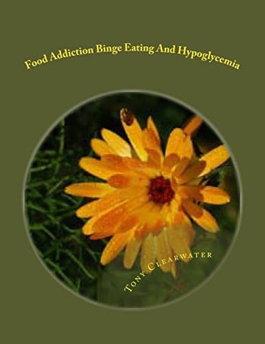 Food Addiction Binge Eating And Hypoglycemia How To Overcome It And Get Back To Balance