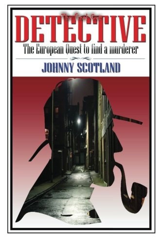 Detective The European Quest to Find a Murderer